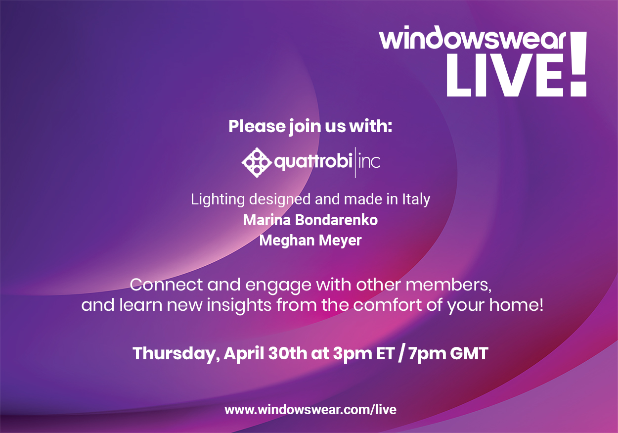WindowsWear LIVE! Enhancing Retail Through Lighting! LEDucation w/ Quattrobi (Thursday, April 30th at 3pm ET)