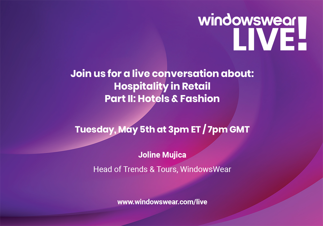 WindowsWear LIVE! Hospitality In Retail: Hotels & Fashion! (Tuesday, May 5th At 3pm ET)
