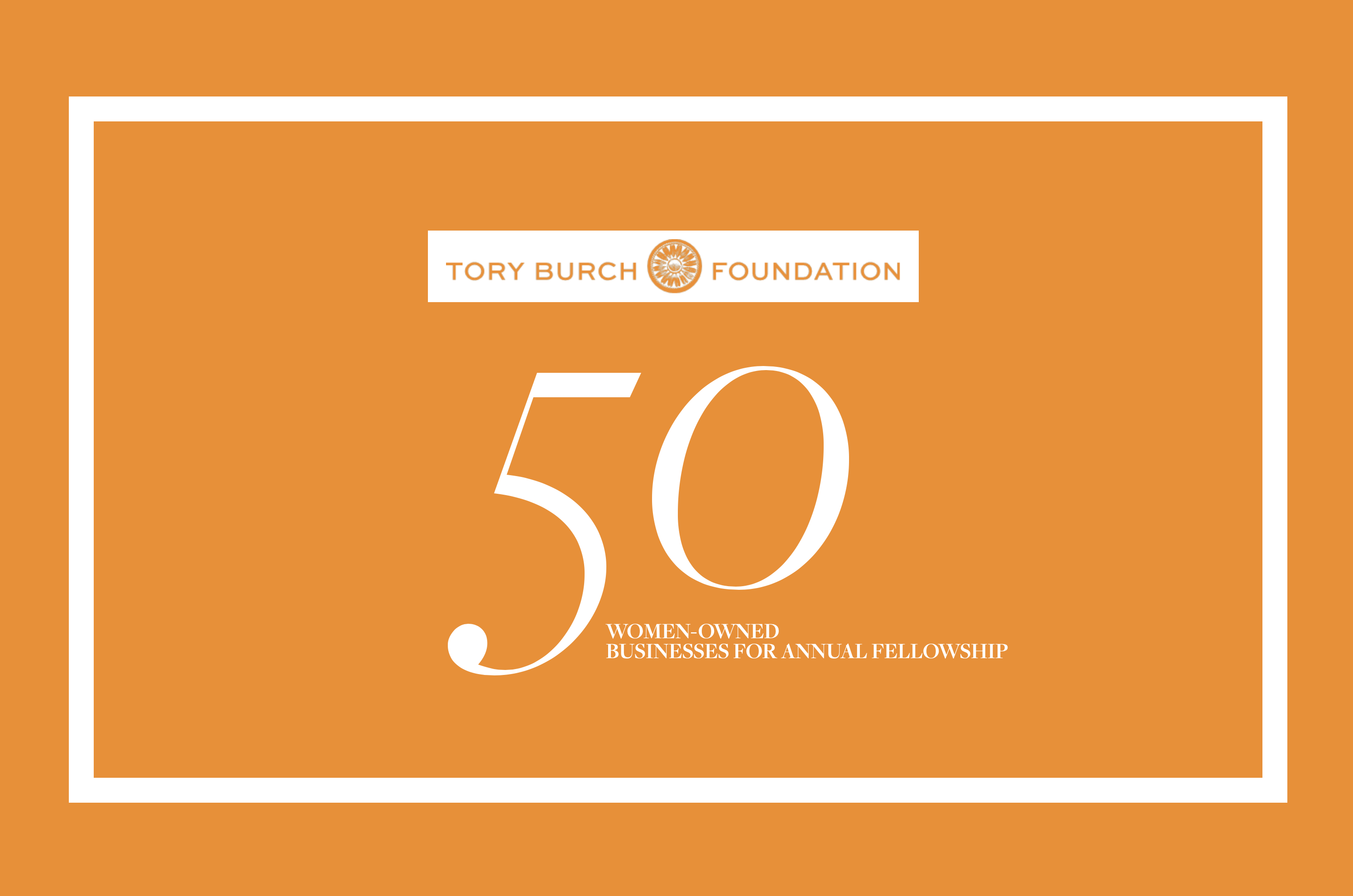 Tory Burch Foundation Selects 50 Women-Owned Businesses For Annual Fellowship