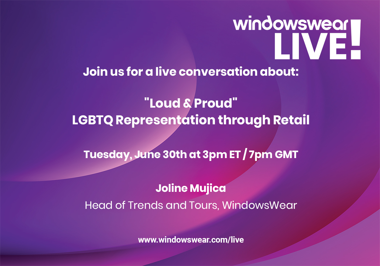 Loud & Proud! LGBTQI+ in Retail! WindowsWear LIVE! Tuesday, June 30th at 3pm ET!