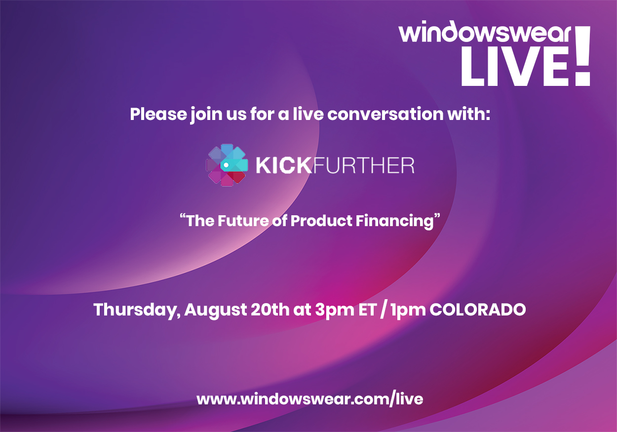 The Future of Product Financing w/ Kickfurther! WindowsWear LIVE! Thursday, August 20th at 3pm ET / 1pm Colorado