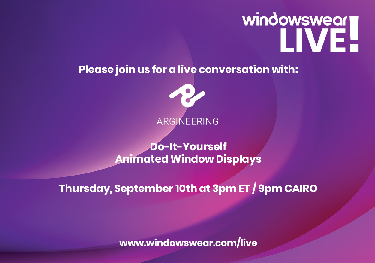 Do-It-Yourself Animated Window Displays! WindowsWear LIVE! w/ Argineering! Thursday, September 10th at 3pm ET / 9pm Cairo