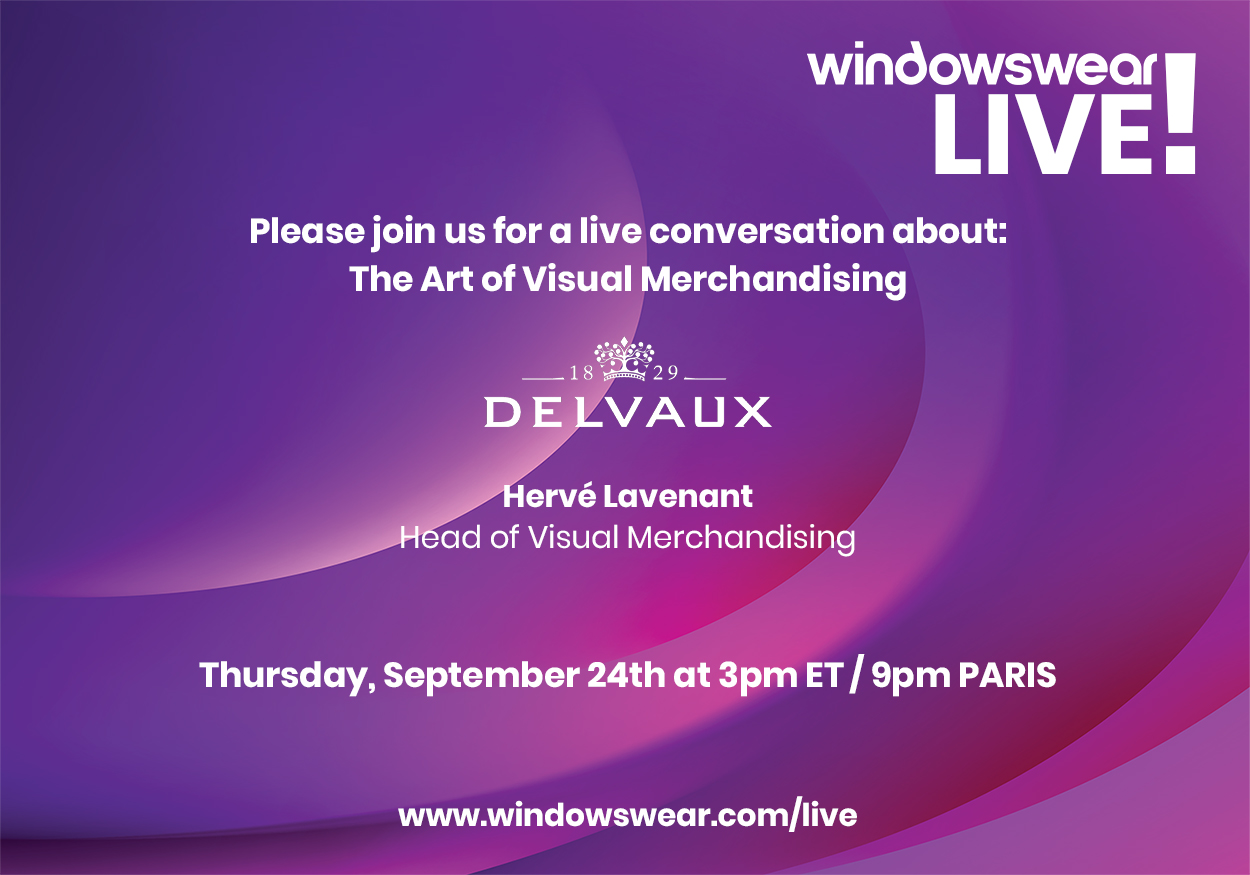 The Art of Visual Merchandising w/ Hervé Lavenant of Delvaux! WindowsWear LIVE! Thursday, September 24th at 3pm ET / 9pm Paris